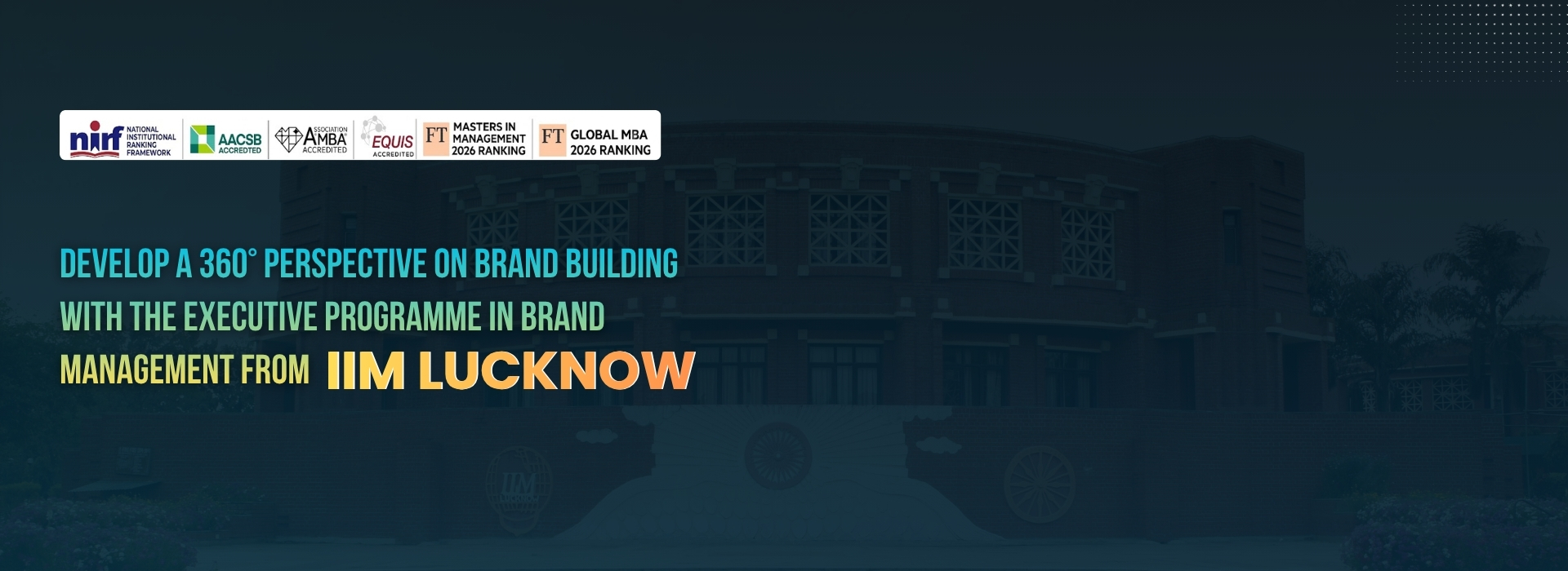 Develop a 360° Perspective on Brand Building with IIM Lucknow