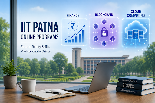 Why IIT Patna's Online Degree Programs